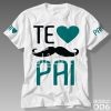 Camiseta Dia dos Pais Te Amo Pai