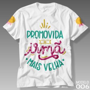 Camiseta Fui Promovida Irmã Mais Velha